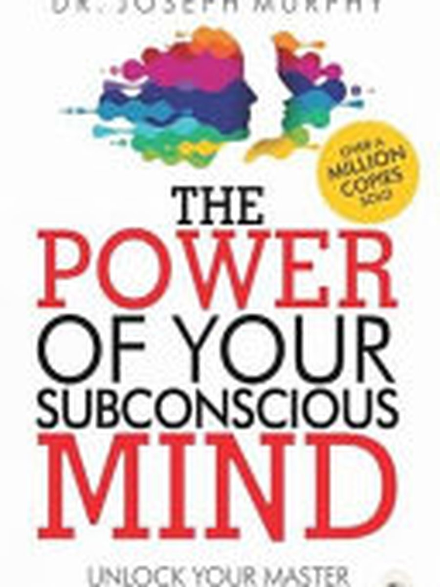 The Power Of Your Subconscious Mind