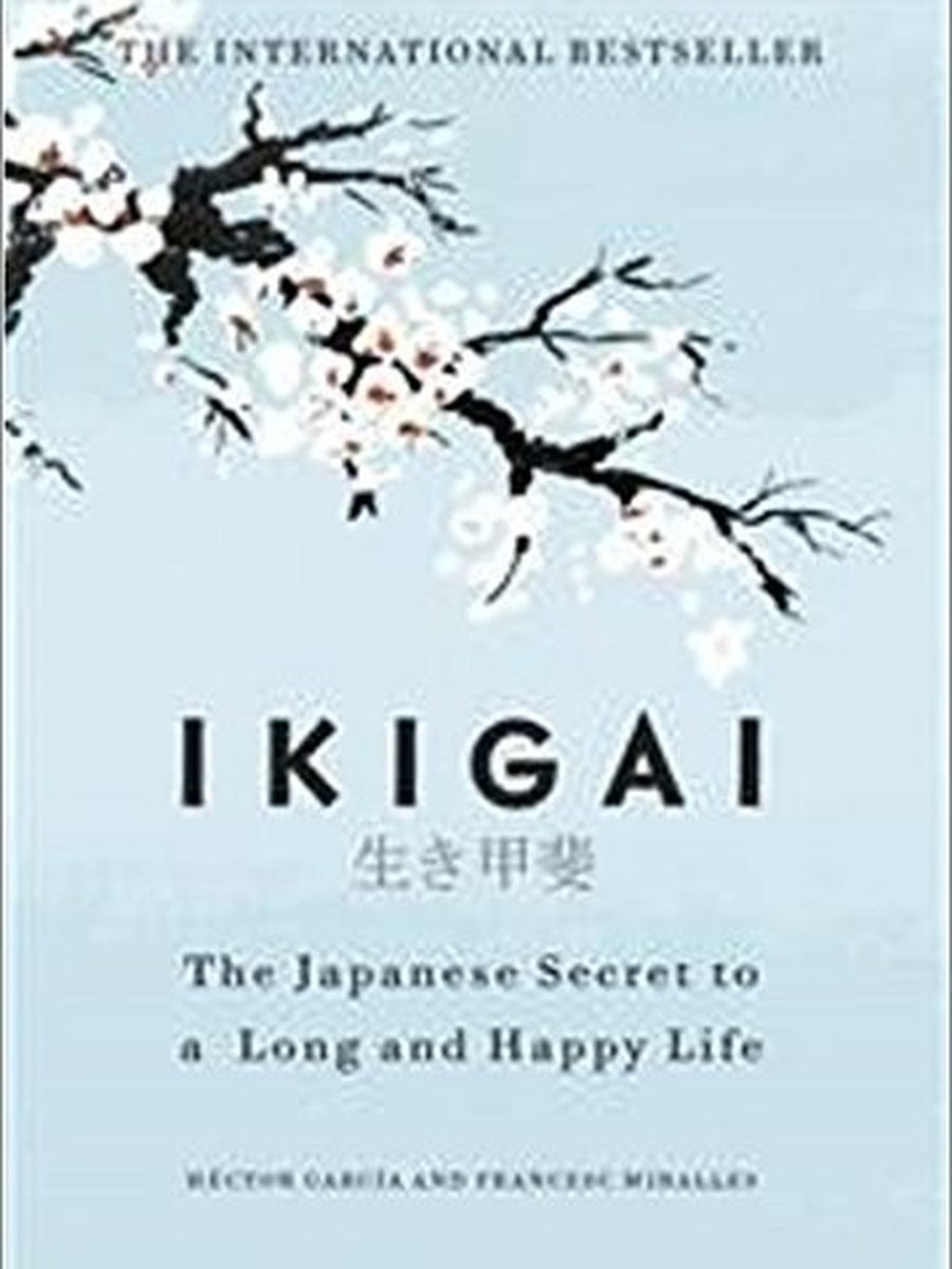 Ikigai. The Japanese Secret to a Long And Happy Life (full text)